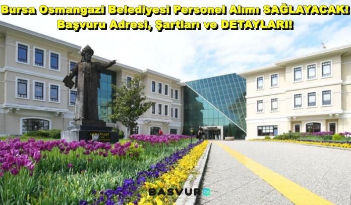 Bursa Osmangazi Belediyesi Personel Alımı SAĞLAYACAK! 2023 Başvuru Adresi, Şartları ve DETAYLARI!