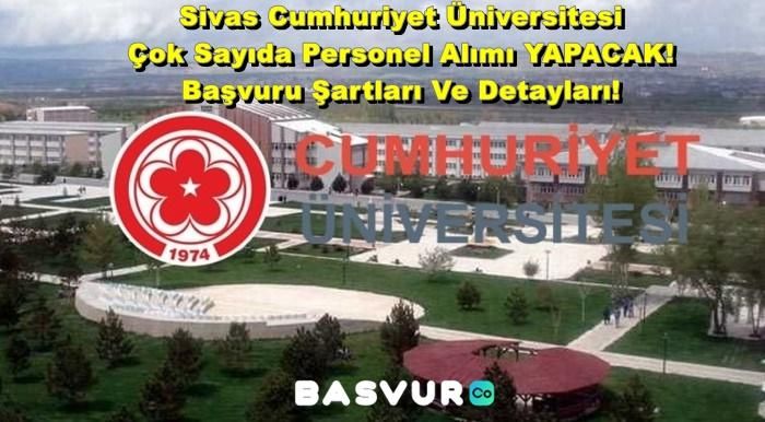 Sivas Cumhuriyet Üniversitesi Çok Sayıda Personel Alımı YAPACAK! 2023 Başvuru Şartları Ve Detayları!