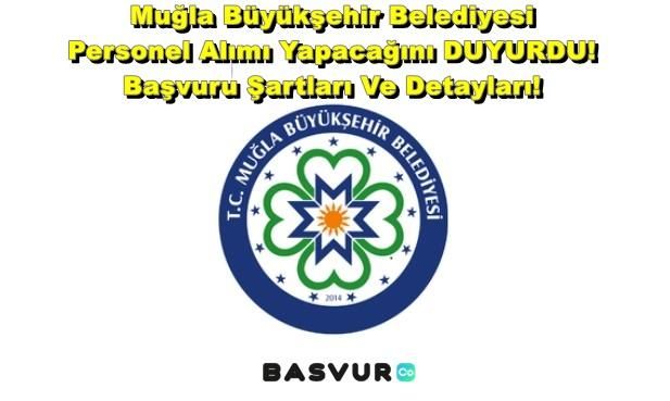 Muğla Büyükşehir Belediyesi Personel Alımı Yapacağını DUYURDU! 2023 Başvuru Şartları Ve Detayları!