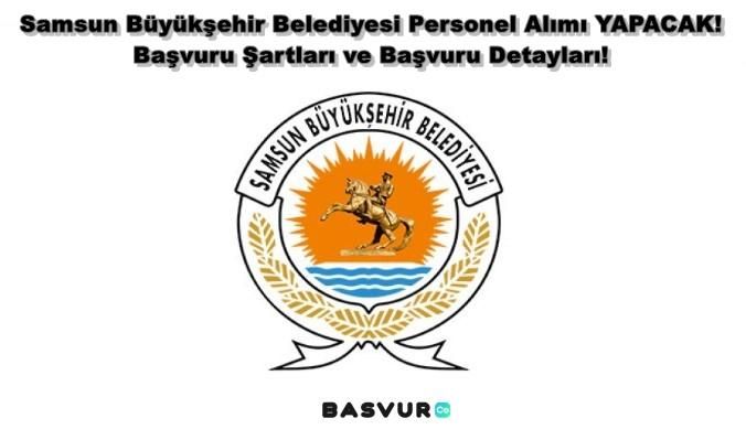 Samsun Büyükşehir Belediyesi Personel Alımı YAPACAK! 2023 Başvuru Şartları ve Başvuru Detayları!