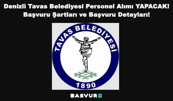 Denizli Tavas Belediyesi Personel Alımı YAPACAK! 2023 Başvuru Şartları ve Başvuru Detayları!