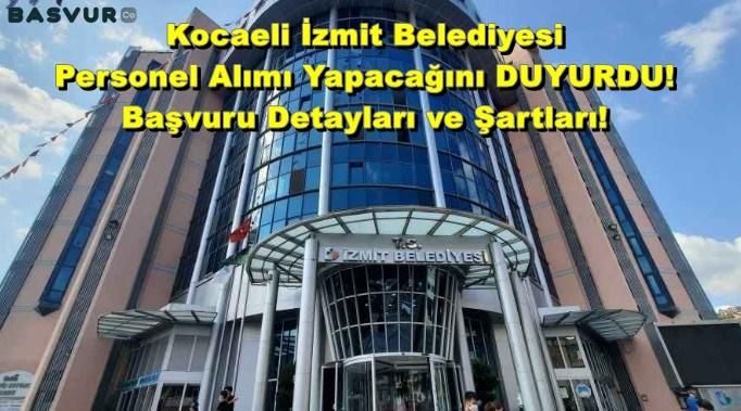 Kocaeli İzmit Belediyesi Personel Alımı Yapacağını DUYURDU! 2023 Başvuru Detayları ve Şartları!