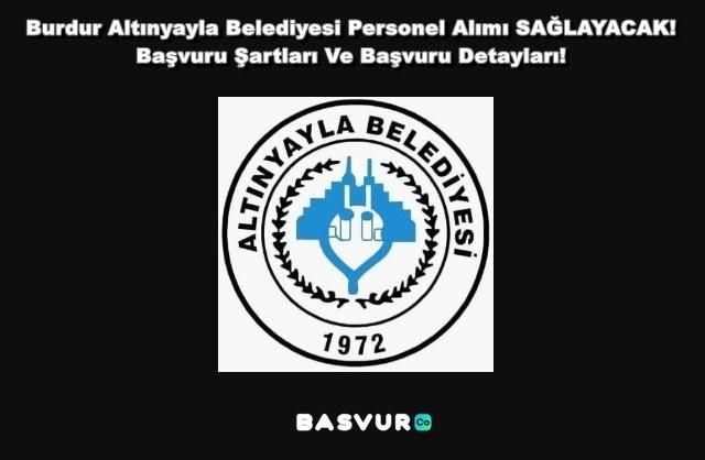 Burdur Altınyayla Belediyesi Personel Alımı SAĞLAYACAK! 2023 Başvuru Şartları Ve Başvuru Detayları!