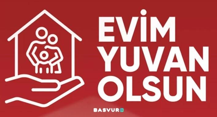 “Evim Yuvan Olsun” Kampanyası Duyuruldu! “Evim Yuvan Olsun” Kampanyası Nasıl Olacak?