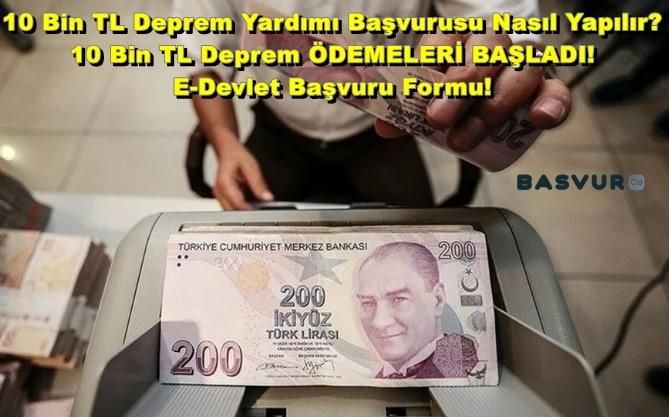 10 Bin TL Deprem Yardımı Başvurusu Nasıl Yapılır? 10 Bin TL Deprem ÖDEMELERİ BAŞLADI! E-Devlet Başvuru Formu!