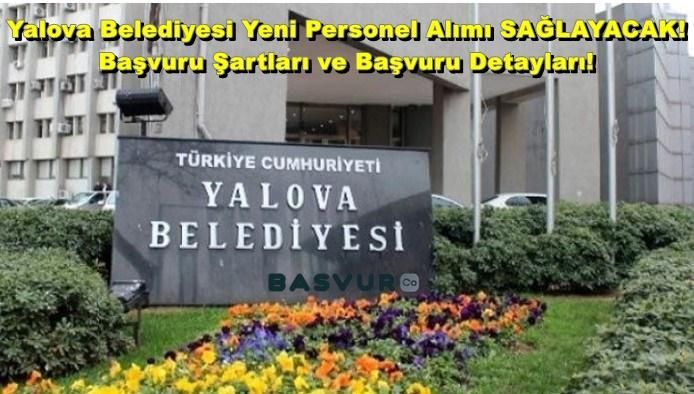 Yalova Belediyesi Yeni Personel Alımı SAĞLAYACAK! 2023 Başvuru Şartları ve Başvuru Detayları!