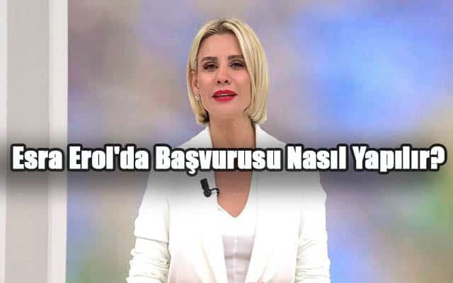 Esra Erol Başvurusu Nasıl Yapılır?