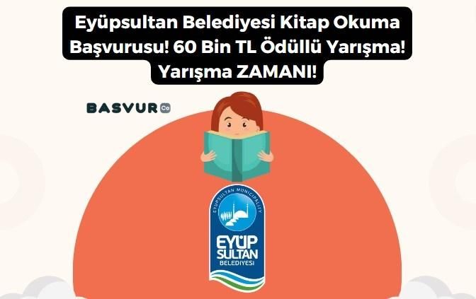 Eyüpsultan Belediyesi Kitap Okuma Başvurusu! 60 Bin TL Ödüllü Yarışma! Yarışma ZAMANI!