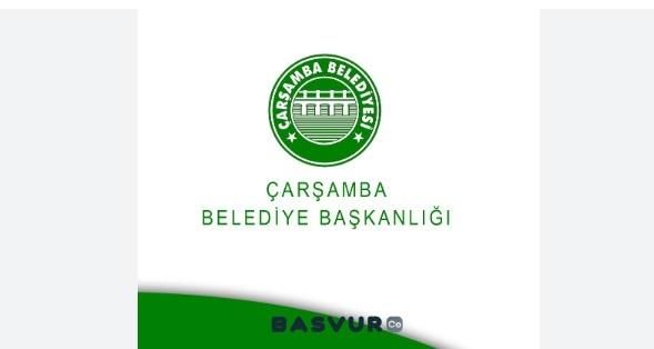 SAMSUN Çarşamba Belediyesi Personel Alımı YAPACAK! 2023 Başvuru Şartları Ve Detayları!