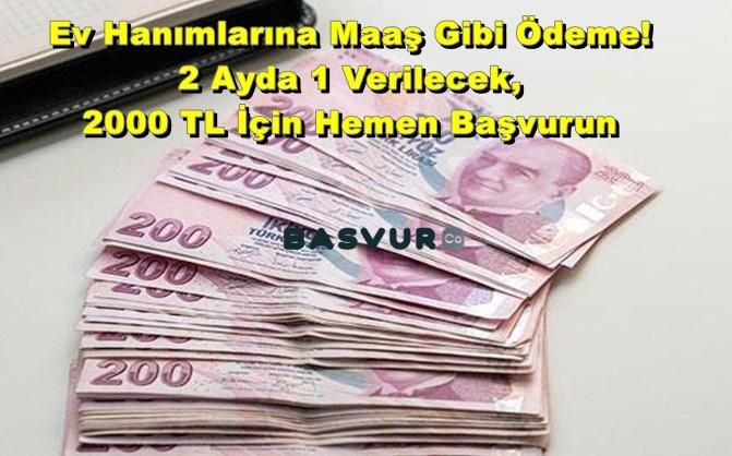 Ev Hanımlarına Maaş Gibi Ödeme! 2 Ayda 1 Verilecek, 2000 TL İçin Hemen Başvurun! Başvuru için TÜM Detayları!