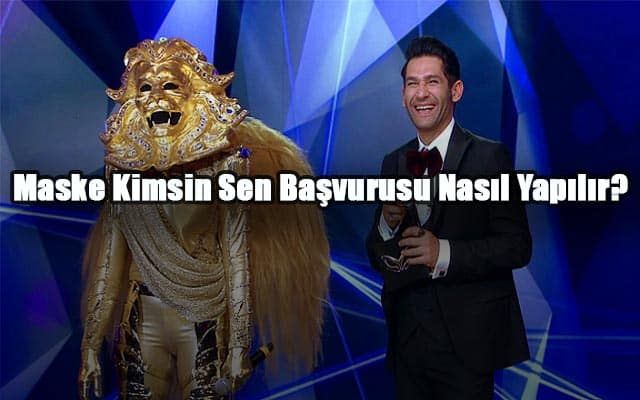Maske Kimsin Sen Başvurusu Nasıl Yapılır?