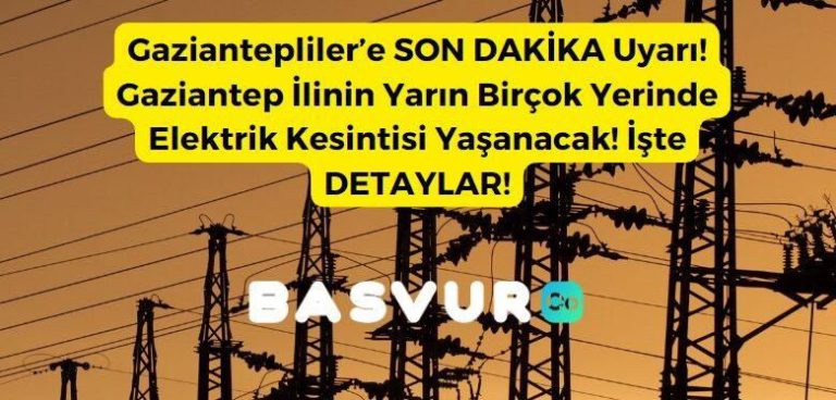 Gaziantepliler’e SON DAKİKA Uyarı! Gaziantep İlinin Yarın Birçok Yerinde Elektrik Kesintisi Yaşanacak! İşte DETAYLAR!