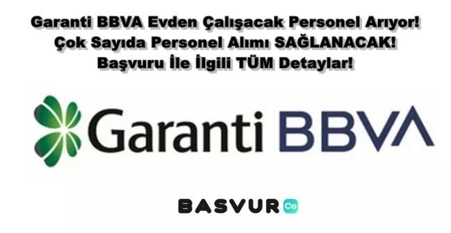 Garanti BBVA Evden Çalışacak Personel Arıyor! Çok Sayıda Personel Alımı SAĞLANACAK! Başvuru İle İlgili TÜM Detaylar!