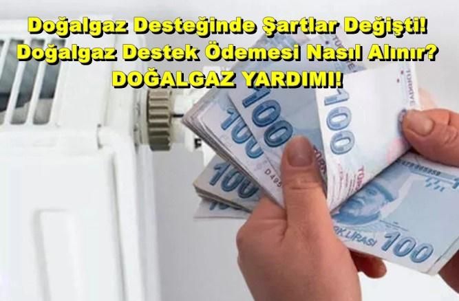 Doğalgaz Desteğinde Şartlar Değişti! Doğalgaz Destek Ödemesi Nasıl Alınır? DOĞALGAZ YARDIMI!