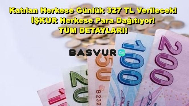 Katılan Herkese Günlük 327 TL Verilecek! İŞKUR Herkese Para Dağıtıyor! TÜM DETAYLARI!