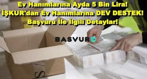 Ev Hanımlarına Ayda 5 Bin Lira! İŞKUR’dan Ev Hanımlarına DEV DESTEK! Başvuru İle İlgili Detaylar!