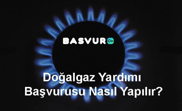 Doğalgaz Yardımı Başvurusu Nasıl Yapılır?