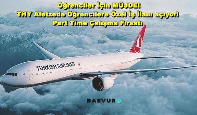 Öğrenciler İçin MÜJDE! THY Afetzede Öğrencilere Özel İş İlanı açıyor! Part Time Çalışma Fırsatı