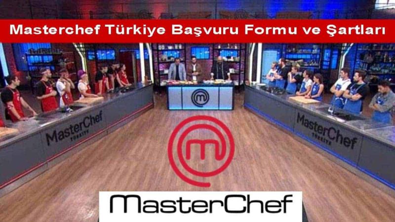 Masterchef Türkiye Başvuru Formu ve Şartları