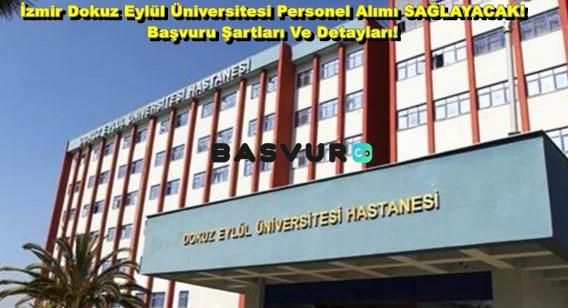 İzmir Dokuz Eylül Üniversitesi Personel Alımı SAĞLAYACAK! 2023 Başvuru Şartları Ve Detayları!