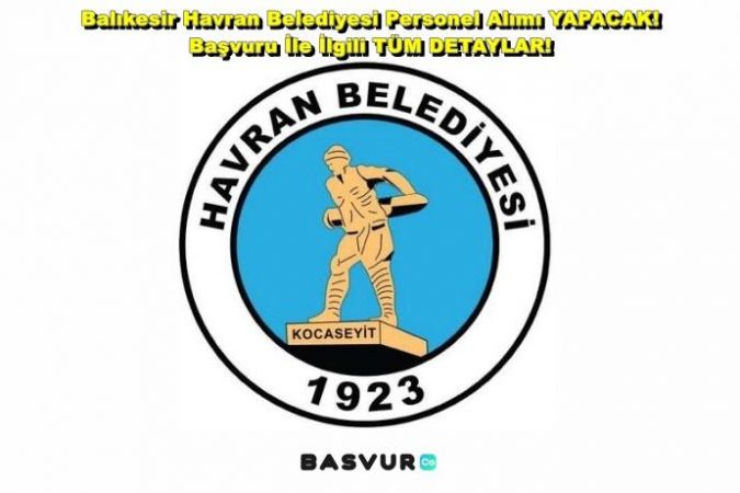 Balıkesir Havran Belediyesi Personel Alımı YAPACAK! Başvuru İle İlgili TÜM DETAYLAR!