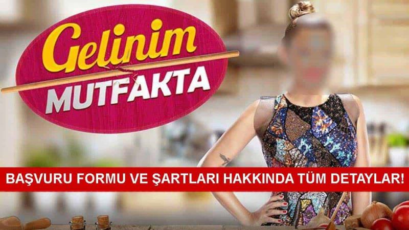 Gelinim Mutfakta Başvuru Formu ve Şartları