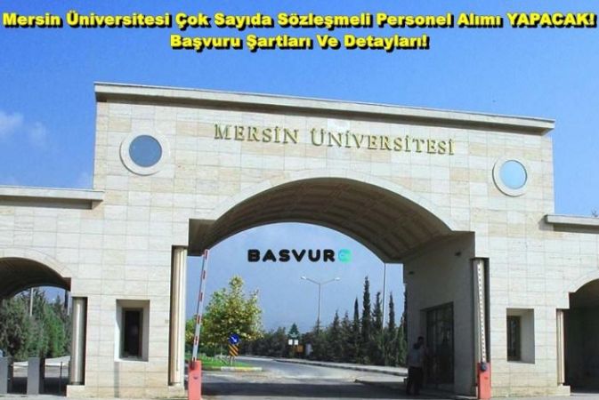 Mersin Üniversitesi Çok Sayıda Sözleşmeli Personel Alımı YAPACAK! 2023 Başvuru Şartları Ve Detayları!