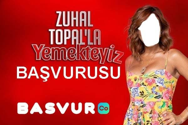 Zuhal Topal’la Yemekteyiz Başvurusu