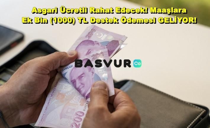 Asgari Ücretli Rahat Edecek! Maaşlara Ek Bin (1000) TL Destek Ödemesi GELİYOR!