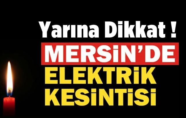 Mersin’de Elektrik Kesintisi Yaşanacak! 4 Mart Cumartesi Mersin Elektrik Kesintisi Yaşanacak Bölgeler..