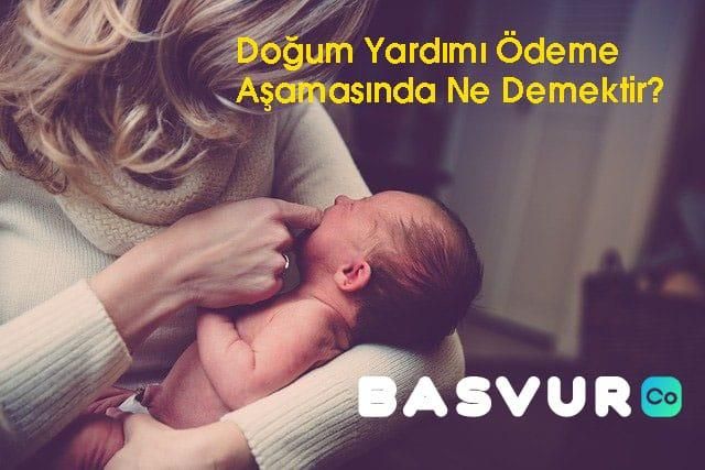 Doğum Yardımı Ödeme Aşamasında Ne Demektir?