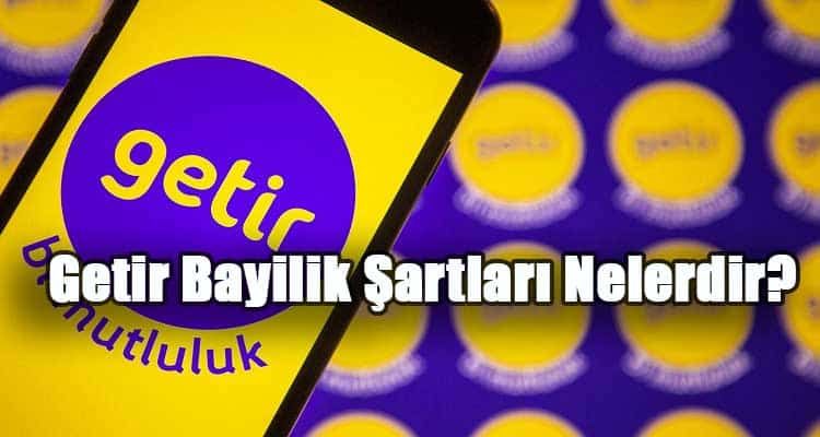 Getir Bayilik Şartları Nelerdir? Başvurusu, Ücreti