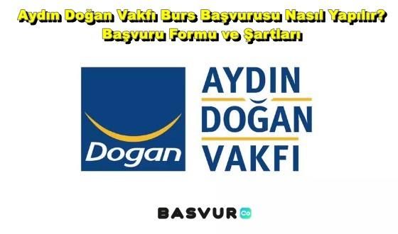 Aydın Doğan Vakfı Burs Başvurusu Nasıl Yapılır? Başvuru Formu ve Şartları 2023