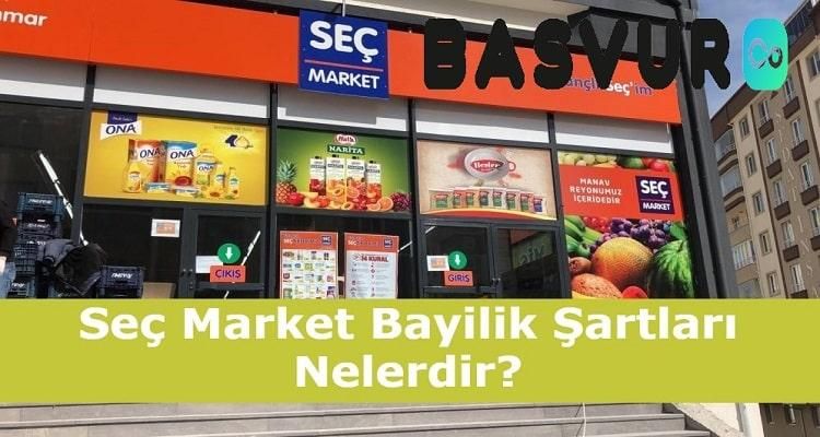 Seç Market Bayilik Şartları Nelerdir? Başvurusu, Ücreti