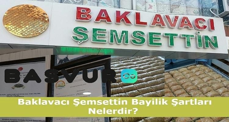 Baklavacı Şemsettin Bayilik Şartları Nelerdir? Başvurusu, Ücreti
