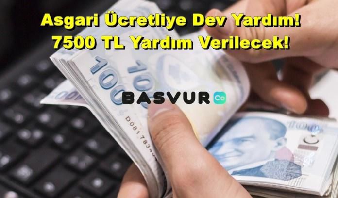 Asgari Ücretliye Dev Yardım! 7500 TL Yardım Verilecek!