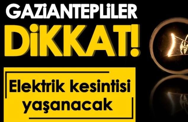 Gaziantep’te Yine Elektrik Kesintisi Yaşanacak! Elektrik Kesintisi Yaşanacak Bölgeleri Hemen SORGULA!