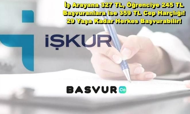 İş Arayana 327 TL, Öğrenciye 245 TL, Başvuranlara ise 359 TL Cep Harçlığı! 29 Yaşa Kadar Herkes Başvurabilir!