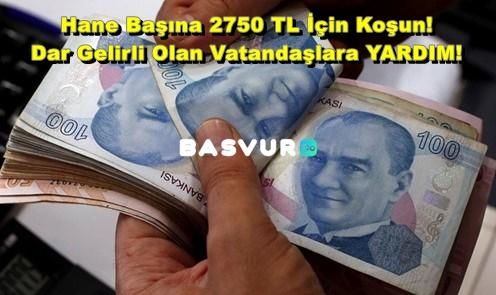 Hane Başına 2750 TL İçin Koşun! Dar Gelirli Olan Vatandaşlara YARDIM!