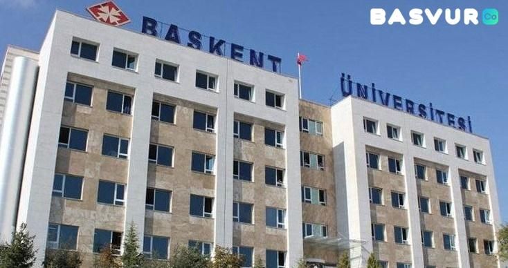Başkent Üniversitesi Eğitim Ve Öğretim Kadrosunu Genişletiyor! BAŞVURU İle İlgili DETAYLAR!