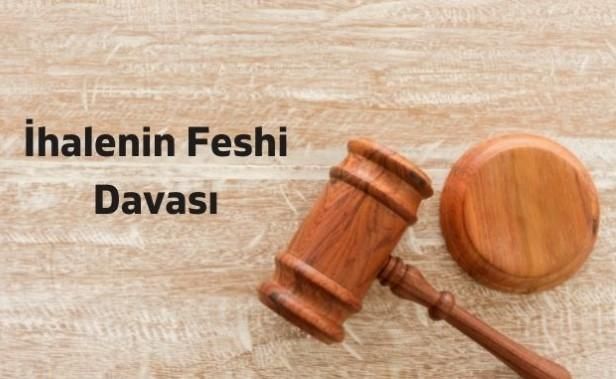 İhalenin Feshi Davası Kime Karşı Açılır? İhalenin Feshi Davası Nedir?