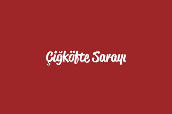 Çiğköfte Sarayı Bayilik Nasıl Alınır 2023