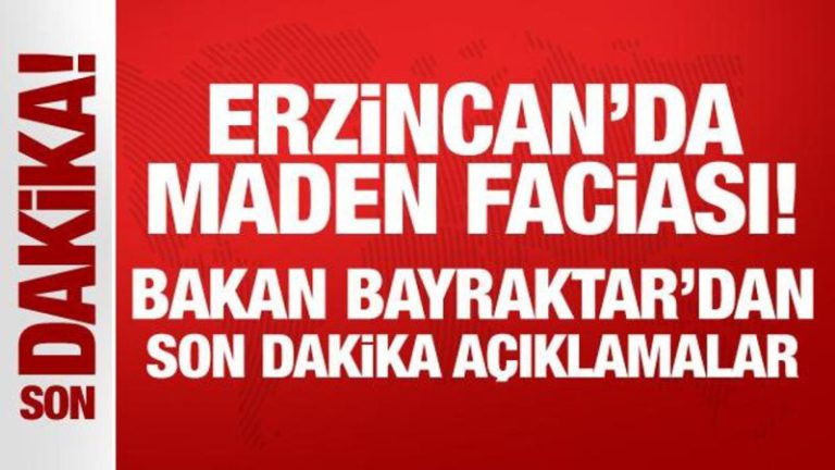 Bayraktar’dan Son Dakika Açıklamaları: Erzincan’daki Maden Kazası