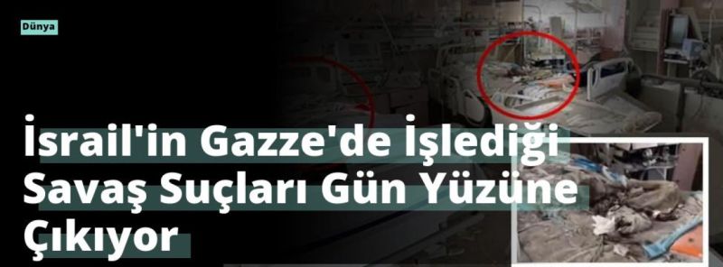 İsrail’in Gazze’de İşlediği Savaş Suçları Gün Yüzüne Çıkıyor