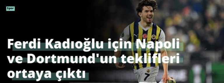 Ferdi Kadıoğlu için Napoli ve Dortmund’un teklifleri ortaya çıktı