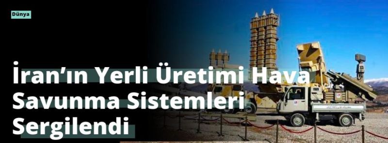 İran’ın Yerli Üretimi Hava Savunma Sistemleri Sergilendi