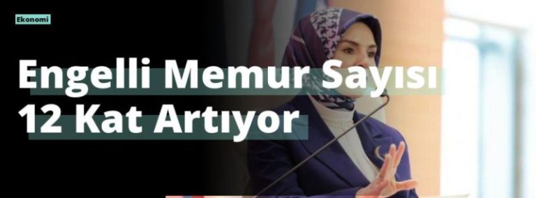 Engelli Memur Sayısı 12 Kat Artıyor