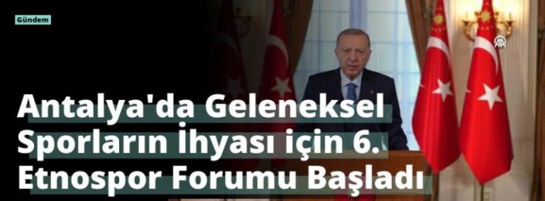 Antalya’da Geleneksel Sporların İhyası için 6. Etnospor Forumu Başladı