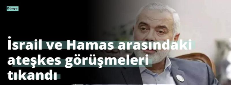 İsrail ve Hamas arasındaki ateşkes görüşmeleri tıkandı