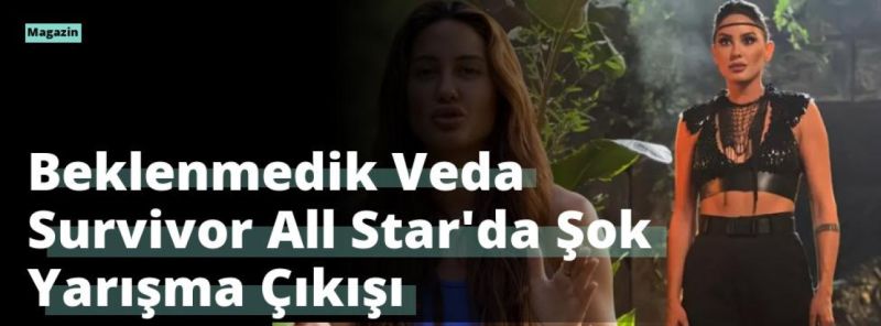 Beklenmedik Veda Survivor All Star’da Şok Yarışma Çıkışı